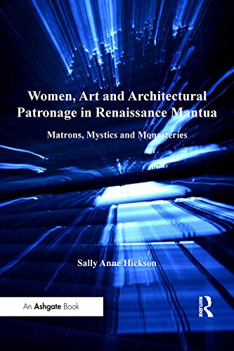 Art and Architectural Patronage in Renaissance Mantua Livre Renaissance italienne femmes mécènes