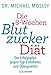 Produktbild Die 8-Wochen-Blutzucker-Diät: Der Erfolgsplan gegen Typ-2-Diabetes und Übergewicht