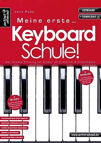 Meine erste Keyboardschule!: Der leichte Einstieg für Kinder ab 6 Jahren & Erwachsene (inkl. Download)