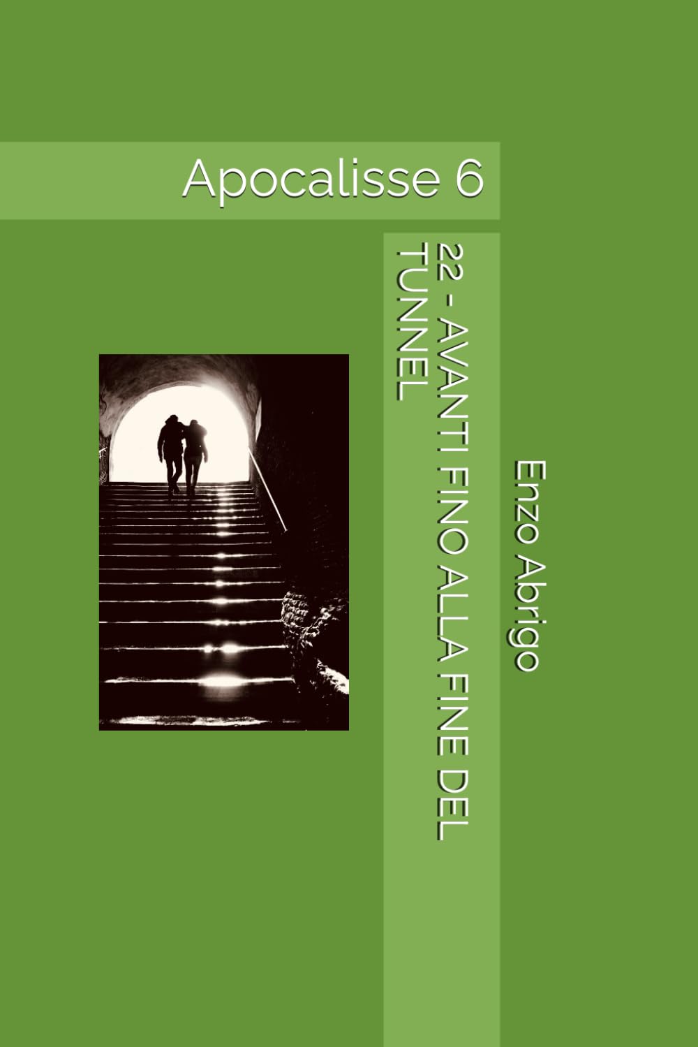 22 - AVANTI FINO ALLA FINE DEL TUNNEL: Apocalisse 6 (Apocalisse. Sei pronto?)