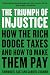The Triumph of Injustice: How the Rich Dodge Taxes and How to Make Them Pay