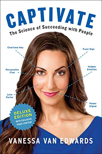Captivate Deluxe: The Science of Succeeding with People