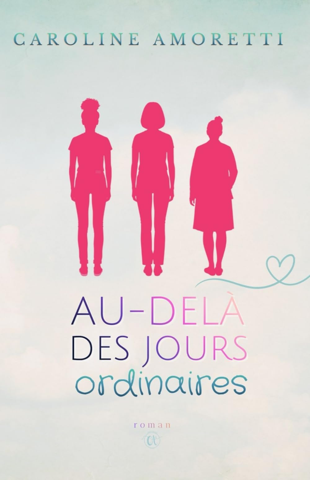 Au-delà des jours ordinaires: Un roman lumineux et plein d'espoir