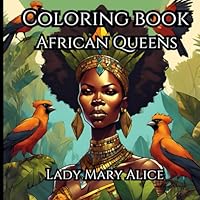 African Queens Coloring Book (African Queens Series) B0D798H7BY Book Cover