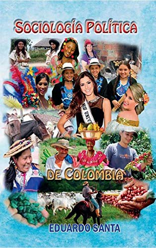 Sociología Política de Colombia: Radiografía de Las Inquinas Partidistas