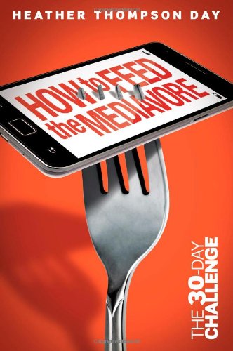 Buy How to Feed the Mediavore: The 30-Day Challenge — BookShops.in
