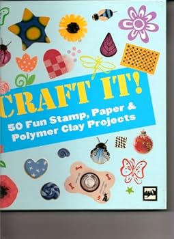 Hardcover Craft It!: 50 Fun Stamp, Paper & Polymer Clay Projects Book
