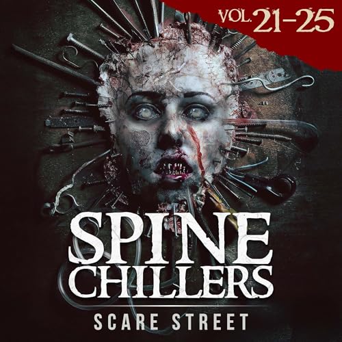 Page de couverture de Spine Chillers, Volumes 21-25: Short Horror Stories Anthology