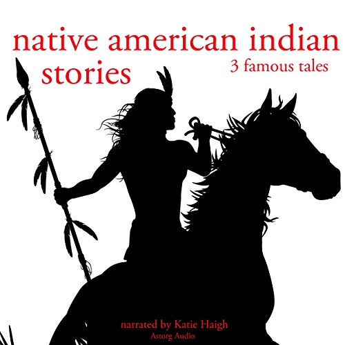 Native American Indian Stories Three Famous Tales (Audible