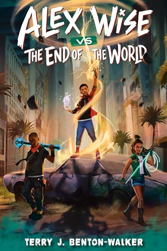 Alex Wise vs. the End of the World -  Benton-Walker, Terry J., Hardcover
