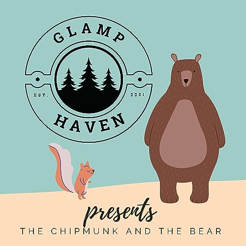 Glamp Haven Presents The Chipmunk and the Bear