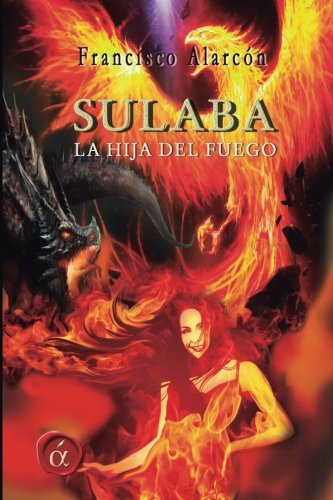 Sulaba, la hija del fuego (Spanish Edition)