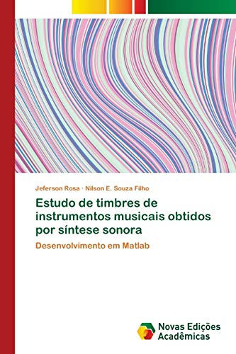 Estudo de timbres de instrumentos musicais obtidos por síntese sonora: Desenvolvimento em Matlab