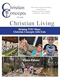 Christian Living: Helping YOU Share Christian Concepts with Kids