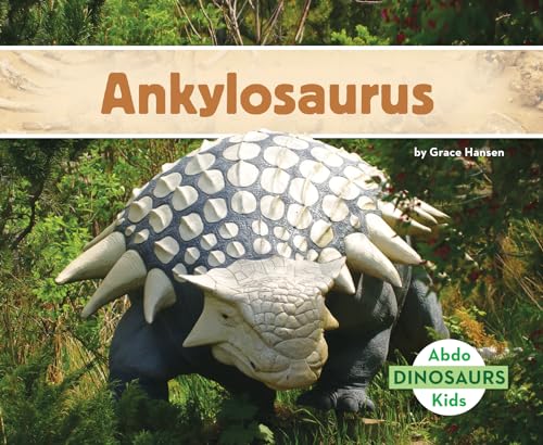 Ankylosaurus (Dinosaurs)