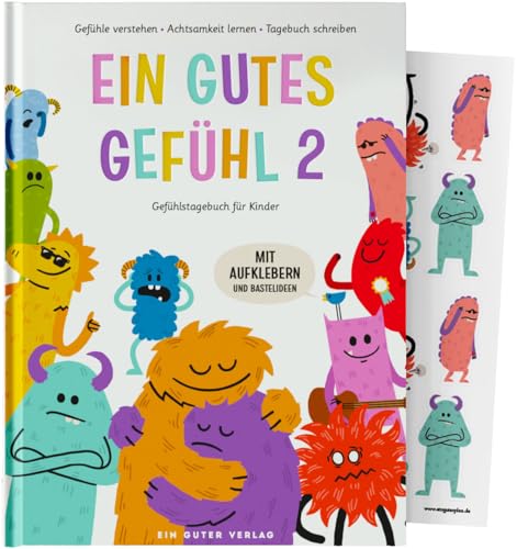 Ein gutes Gefühl 2 Gefühlstagebuch für Kinder von 7 bis 12 Jahren (Teil 2) Emotionen verstehen Dankbarkeit erlernen und Selbstliebe üben 10 neue Gefühle und Rätsel Mit Sticker und Poster