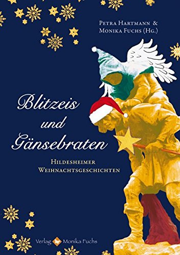 Preisvergleich Produktbild Blitzeis und Gänsebraten: Hildesheimer Weihnachtsgeschichten