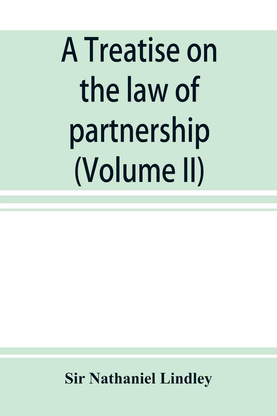 A treatise on the law of partnership (Volume II)