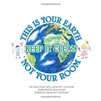 This is Your Earth: Not Your Room 1450560288 Book Cover