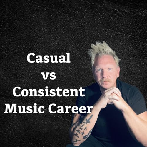 Casual Music Career vs Consistent Music Career