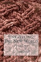 Unraveling: The New World: Part Two 151713370X Book Cover