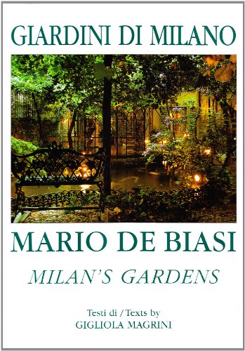 Giardini Di Milano-Milan'S Gardens. Ediz. Bilingue