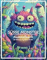 SÜSSE MONSTER: Ausmalbuch für kleinere & größere Kinder (Ausmalbücher) (German Edition) B0F675GQW4 Book Cover