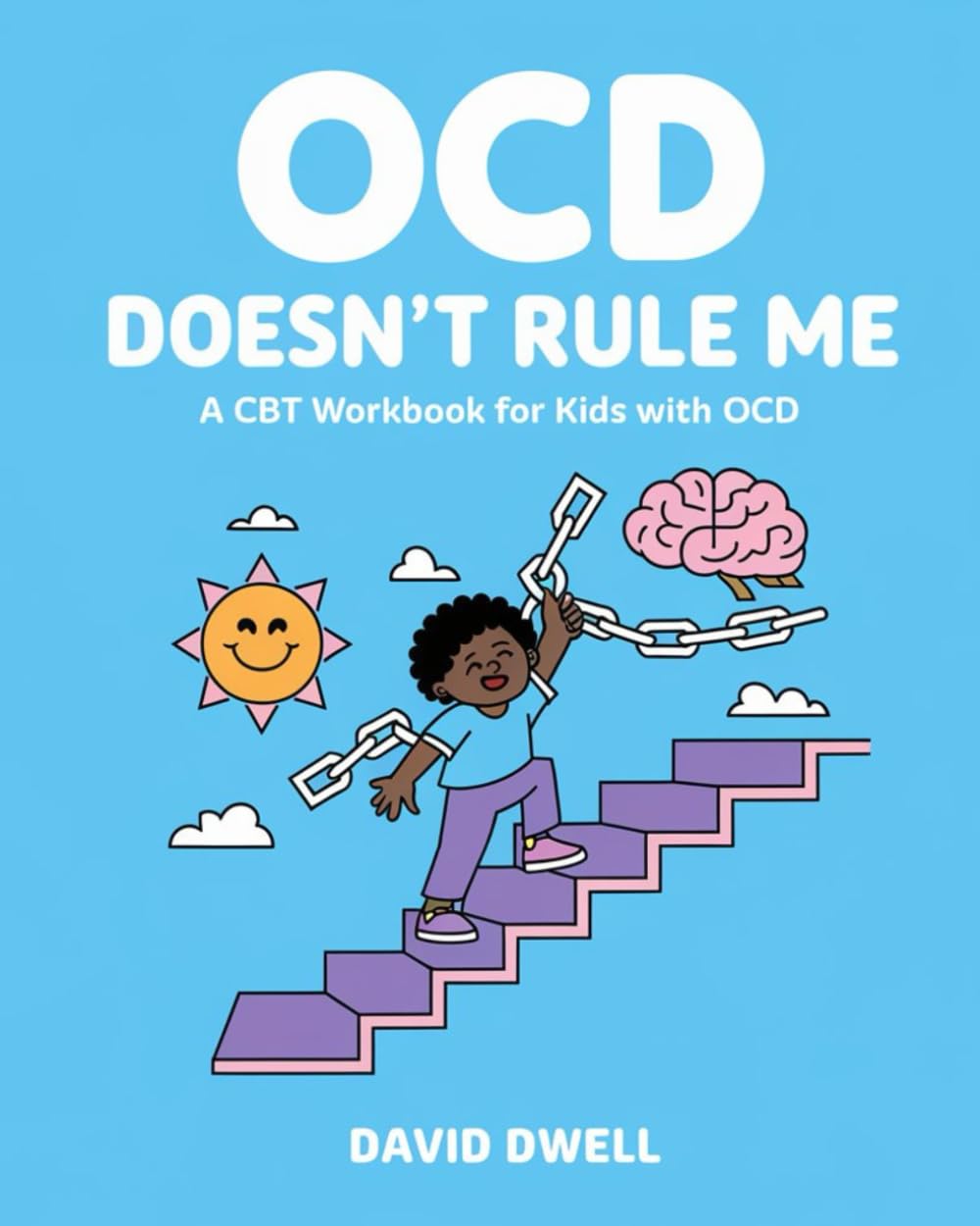 OCD Doesn't Rule Me: A CBT Workbook for Kids With OCD