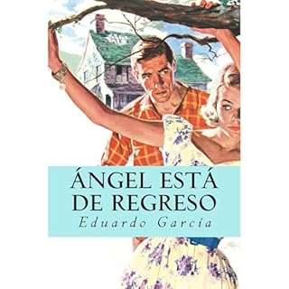 Angel esta de regreso Audiolibro Por Eduardo Garcia arte de portada