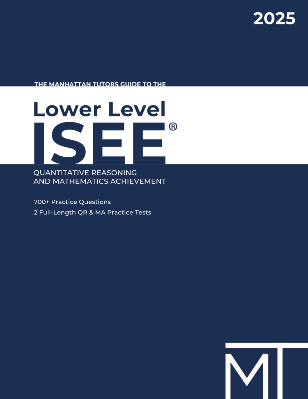 The Manhattan Tutors Guide to the Lower Level ISEE: Quantitative Reasoning and Mathematics Achievement