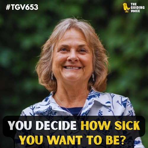 Page de couverture de You Decide "How Sick You Want to Be?” – Rebecca Renck’s Radical Healing Philosophy | #TGV653