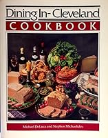 Dining In--Cleveland: Cookbook : A Collection of Gourmet Recipes for Complete Meals from the Cleveland Area's Finest Restaurants (The Great Chef) 0897160347 Book Cover