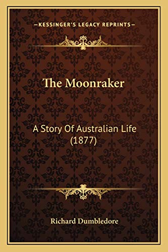 The Moonraker: A Story Of Australian Life (1877)