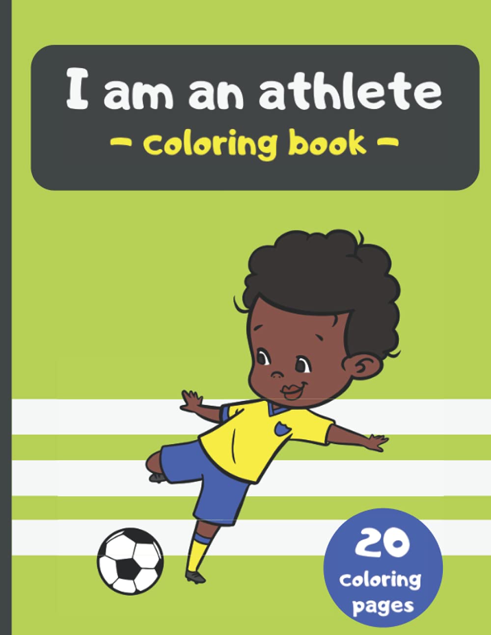 I Am An Athlete - Coloring Book: Sport Coloring Book for Kids Which Promotes Diversity and Self-Confidence