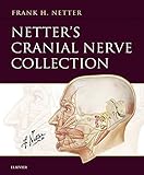 Netter’s Cranial Nerve Collection E-Book (Netter Basic Science)