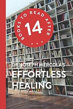 14 Books to Read after: Dr. Joseph Mercola's Effortless Healing
