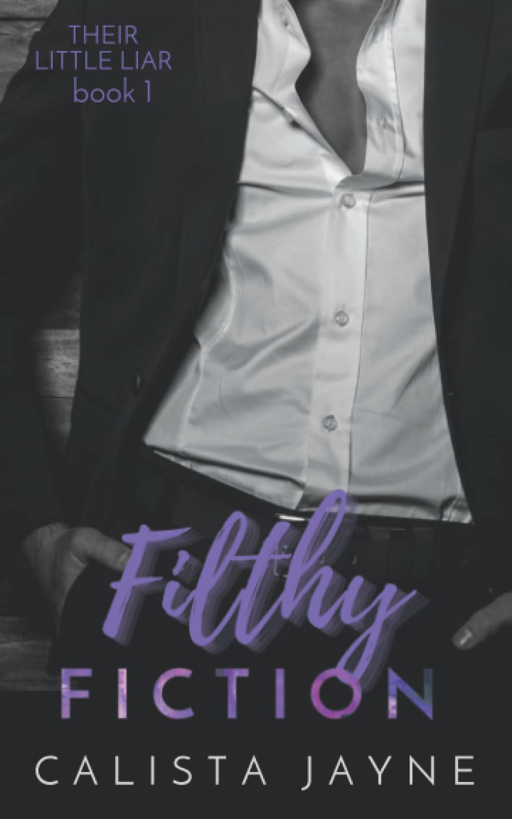 Filthy Fiction: 1 (Their Little Liar)
