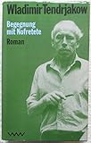 Begegnung mit Nofretete. Roman. Aus dem Russischen von Ingeborg Schröder. - Wladimir: Tendrjakow 