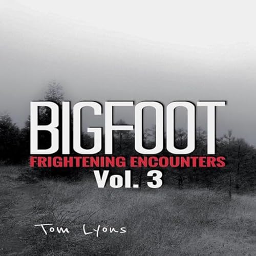 Bigfoot Frightening Encounters, Volume 3 Audiolivro Por Tom Lyons capa