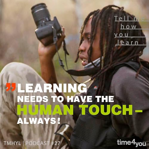 "Learning needs to have the human touch &ndash; always!"