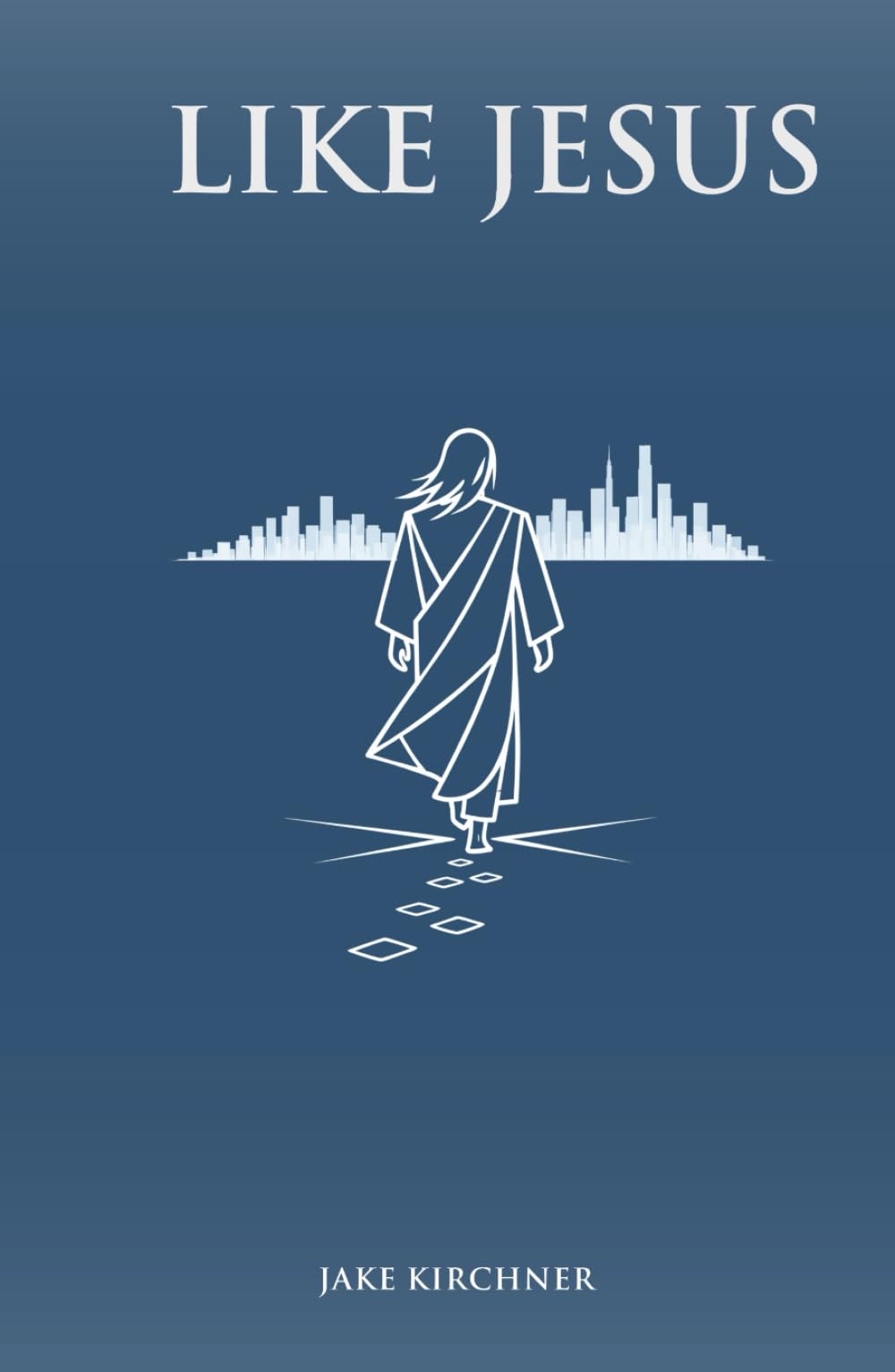 Like Jesus: A 40-Day Journey to Becoming More Like Him