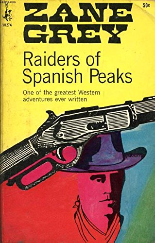 Raiders of Spanish Peaks B000H0DKNC Book Cover