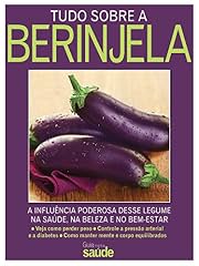 Capa de Tudo sobre Berinjela - A influência deste legume na Saúde, na Beleza e no Bem-Estar