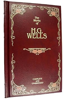 The Works of H.G. Wells: The Invisible Man, the Island of Dr. Moreau, the Time Machine, the War of the Worlds