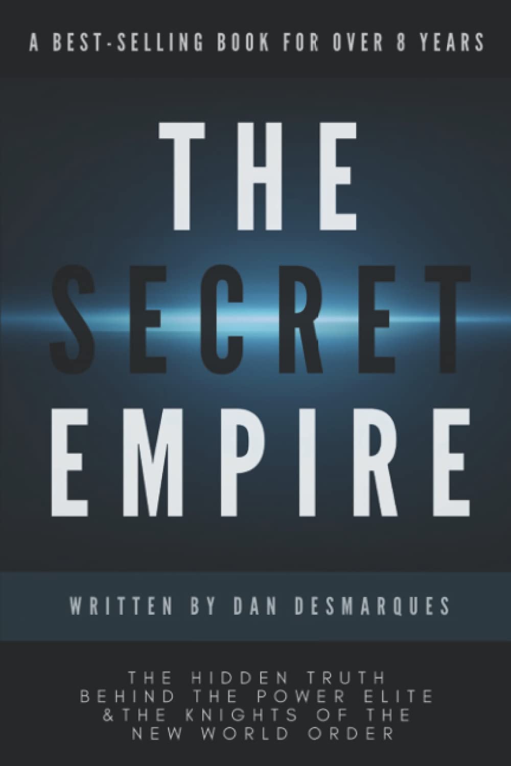 The Secret Empire: The Hidden Truth Behind the Power Elite and the Knights of the New World Order