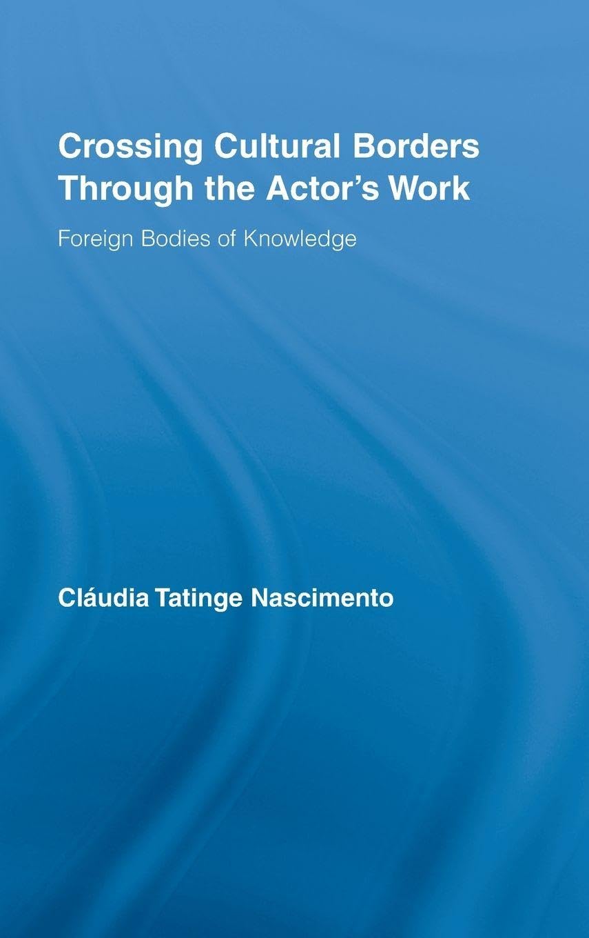 Crossing Cultural Borders Through the Actor's Work livre de théâtre et anthropologie