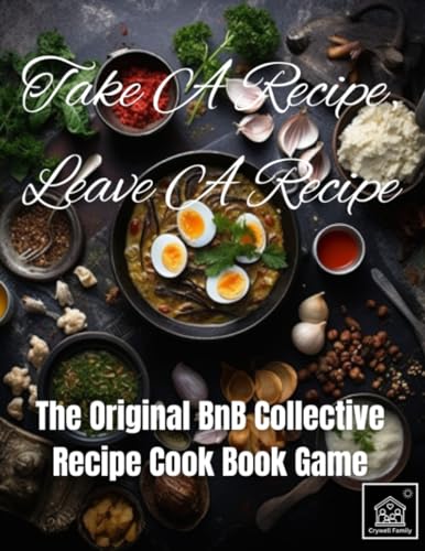 Take A Recipe, Leave A Recipe: An Airbnb must have game that increases guest experiences. Create lasting memories, introduce fun to mealtimes, ... your Airbnb. 100 pg 8.5'x11' Paperback.