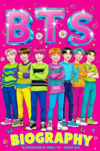 BTS Biography: A Colorful Illustrated Book About the Life and Career of the Corean Pop Stars, Featuring Fascinating and Exclusive Facts