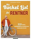 Die Bucket List für Rentner: 222 Dinge, die MANN im Ruhestand genießen sollte (AAZPU25)