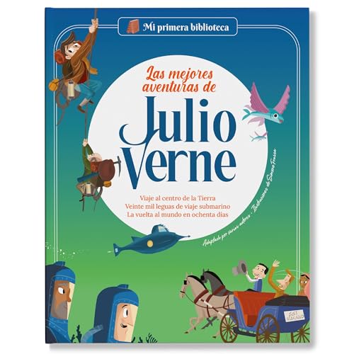 Las mejores aventuras de Julio Verne: Viaje al centro de la Tierra / Veinte mil leguas de viaje submarino / La vuelta al mundo en ochenta días | ... primeros lectores. (MI PRIMERA BIBLIOTECA)